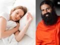 रोजाना अच्छ नींद क्यों है जरूरी, बाबा रामदेव ने बताए साउंड स्लीप के लिए क्या उपाय करें​